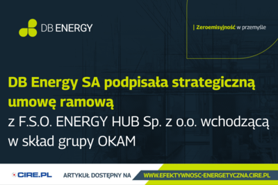 CIRE.pl o strategicznej umowie ramowej DB Energy SA i F.S.O. Energy Hub