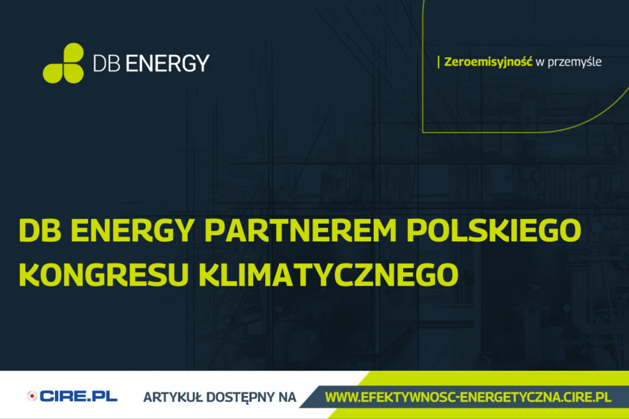 DB Energy Partnerem Polskiego Kongresu Klimatycznego - nowy artykuł na CIRE.pl